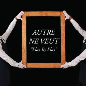 autre_ne_veut_play_by_play